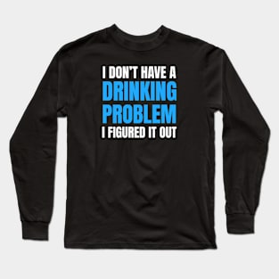 DRINKING Long Sleeve T-Shirt